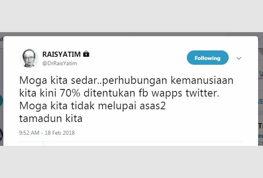 Rais di dalam catatan Twitternya hari ini mahu rakyat sedar 70 peratus perhubungan kemanusiaan kini ditentukan oleh Facebook, WhatsApp dan Twitter. - Gambar Twitter @DrRaisYatim