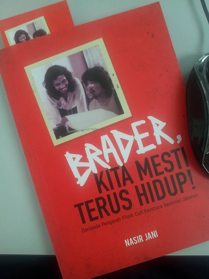 Buku Brader Kita Mesti Terus Hidup merupakan himpunan tulisan Nasir Jani - Gambar FB Nasir Jani
