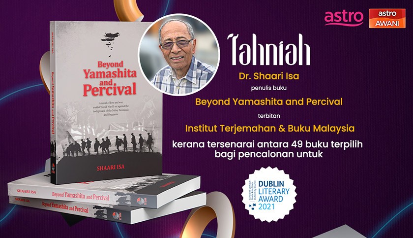 Tahniah kepada Datuk Dr Shaari Isa kerana tersenarai antara 49 buku terpilih bagi Dublin Literary Award 2021.