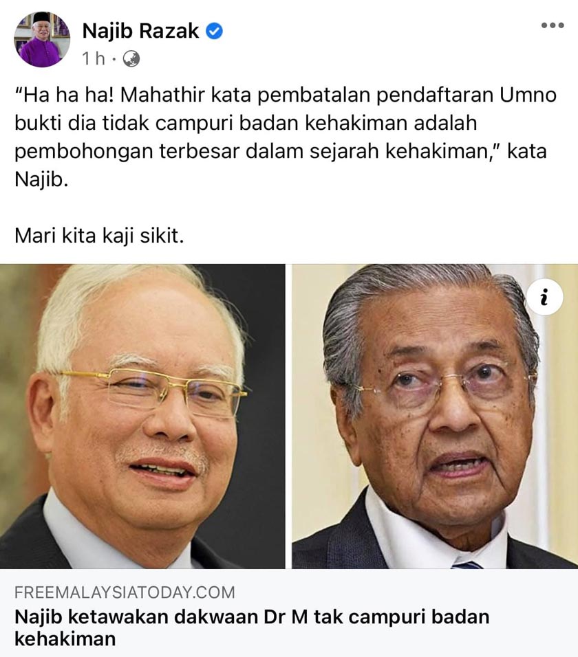 Earlier, Najib denied Dr Mahathir's claim that the revocation of UMNO’s registration in 1998 was evidence of his non-interference in the country's judiciary.