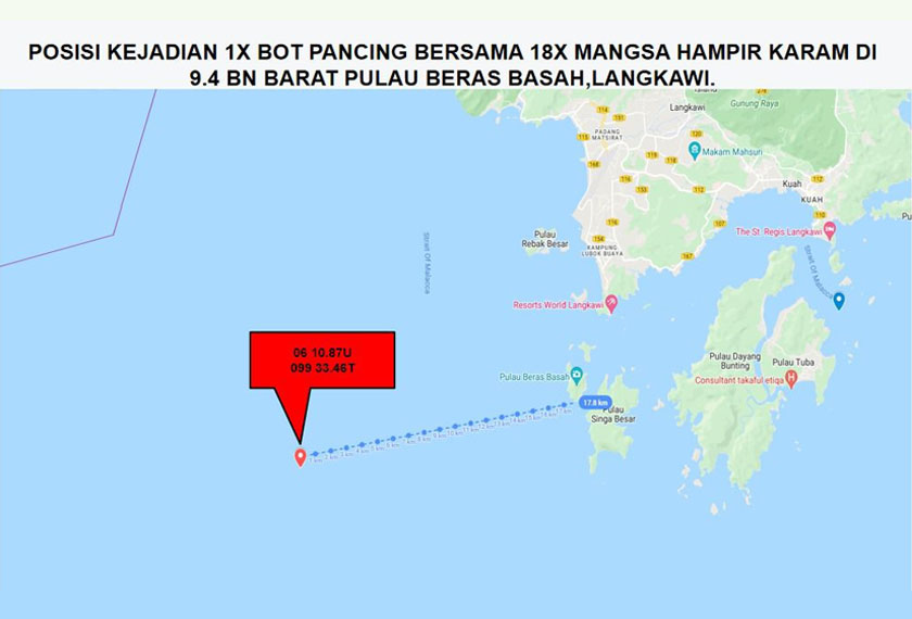 Bot membawa kumpulan itu dilaporkan hilang dan dikhuatiri karam di kedudukan 9.4 baru nautika barat Pulau Beras Basah