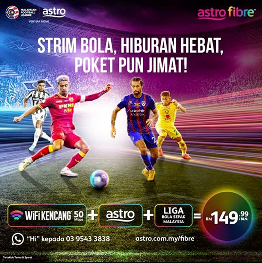 Dapatkan pakej bundle berbaloi dengan hanya RM149.99 dan nikmati WiFi Kencang 50Mbps, saluran-saluran Astro dan tontonan Liga Bola Sepak Malaysia, #DEMILIGAKITA!