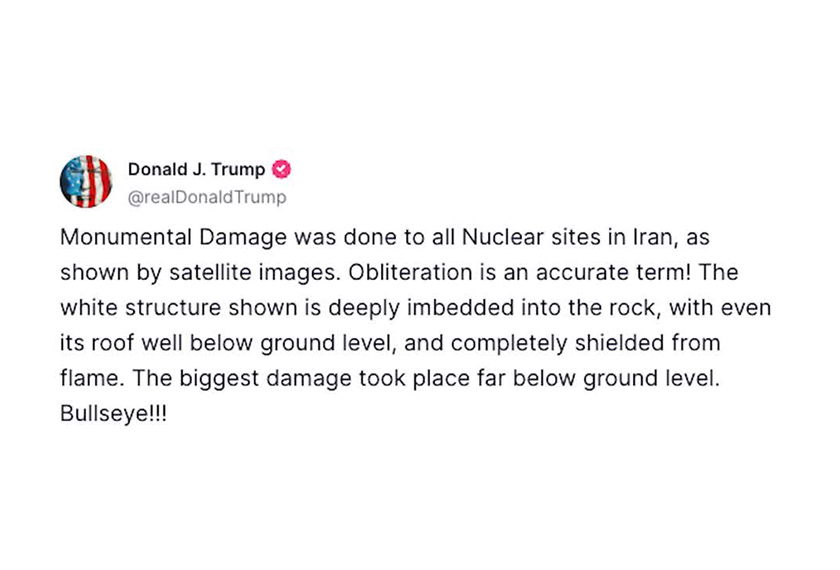 US President Donald Trump Social media post by Donald Trump on Truth Social about Iran in the aftermath of the US bombing of its' nuclear sites. - Screenshot/via REUTERS on Truth Social about Iran in the aftermath of the US bombing of its' nuclear sites. - Screenshot/via REUTERS