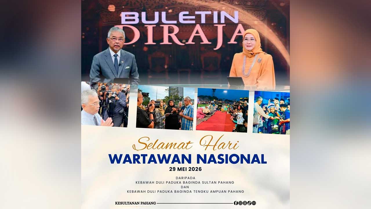 Sultan Pahang, Tengku Ampuan zahir ucapan Selamat Hari Wartawan Nasional 2026